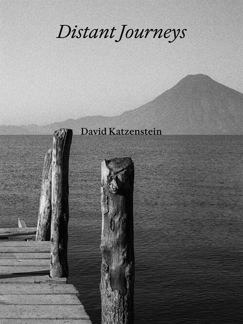 David Katzenstein: Distant Journeys (Hardcover)