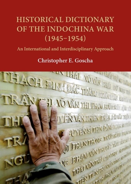 Historical Dictionary of the Indochina War (1945-1954) : An International and Interdisciplinary Approach (Paperback)