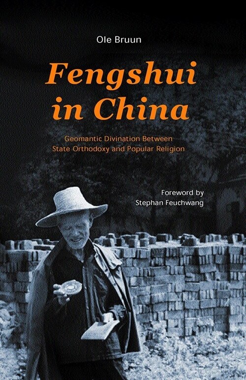 Fengshui in China: Geomantic Divination Between State Orthodoxy and Popular Religion (Hardcover)