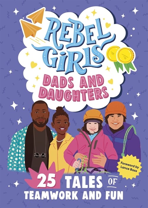 Rebel Girls Dads and Daughters : 25 Tales of Teamwork and Fun (Paperback)