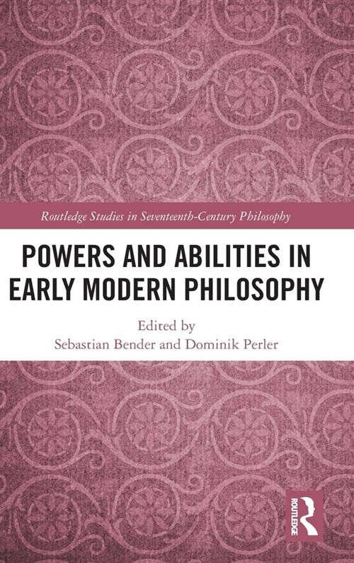 Powers and Abilities in Early Modern Philosophy (Hardcover, 1)