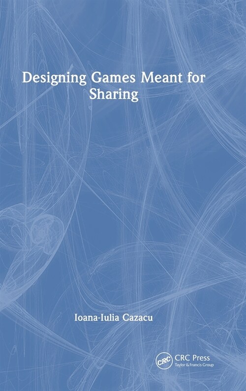 Designing Games Meant for Sharing (Hardcover, 1)