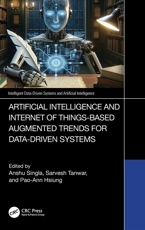 Artificial Intelligence and Internet of Things based Augmented Trends for Data Driven Systems (Hardcover, 1)