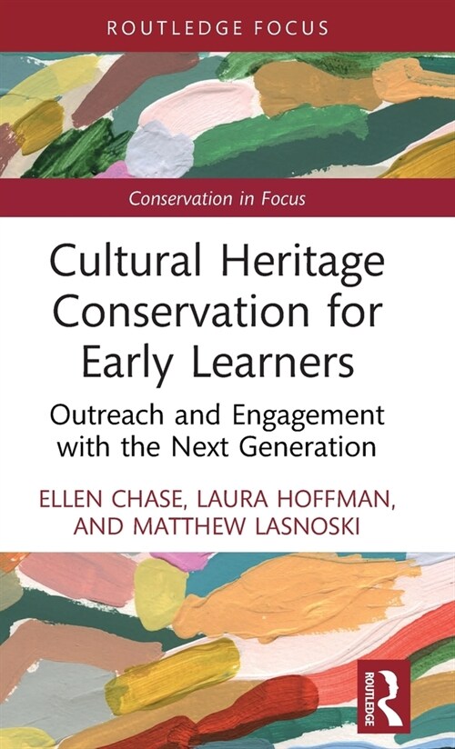 Cultural Heritage Conservation for Early Learners : Outreach and Engagement with the Next Generation (Hardcover)