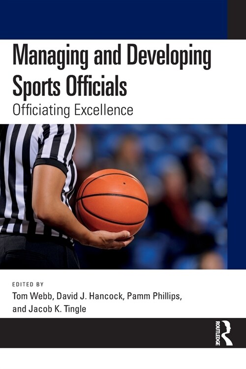 Managing and Developing Sports Officials : Officiating Excellence (Paperback)