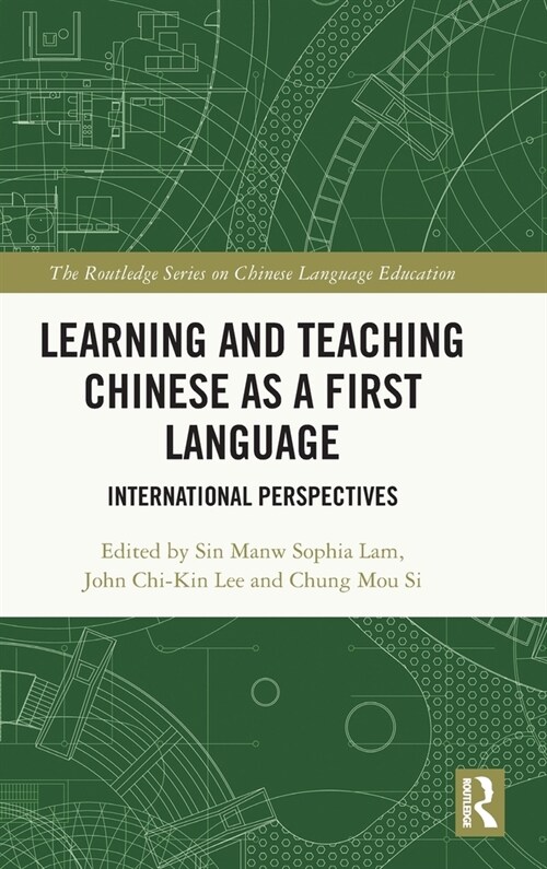 Learning and Teaching Chinese as a First Language : International Perspectives (Hardcover)