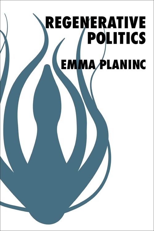 Regenerative Politics (Paperback)