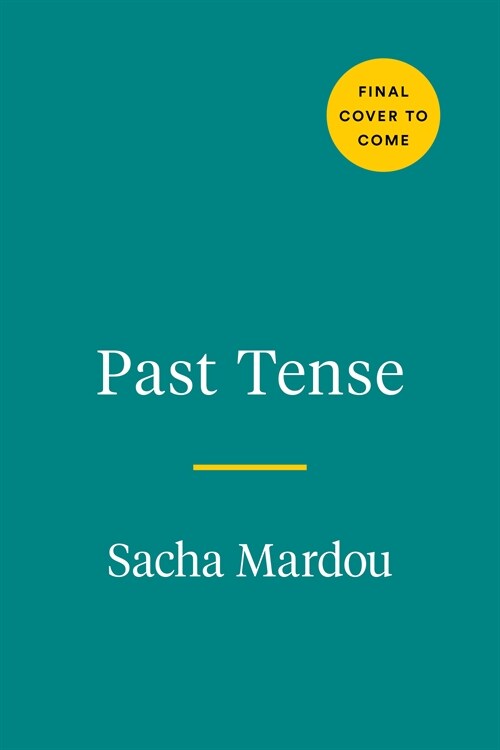 Past Tense: Facing Family Secrets and Finding Myself in Therapy (Hardcover)