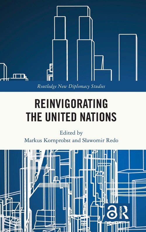 Reinvigorating The United Nations (Hardcover, 1)