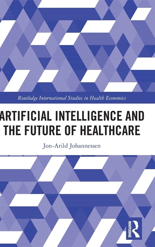 Artificial Intelligence and the Future of Healthcare (Hardcover, 1)