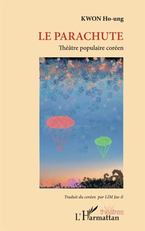 Le parachute : piece de theatre populaire coreen (LHarmattan)