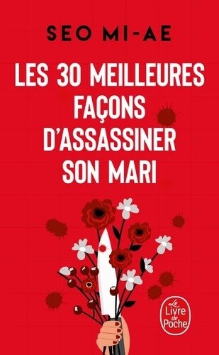 Les 30 meilleures facons dassassiner son mari (et autres meurtres conjugaux) (Le Livre de poche)