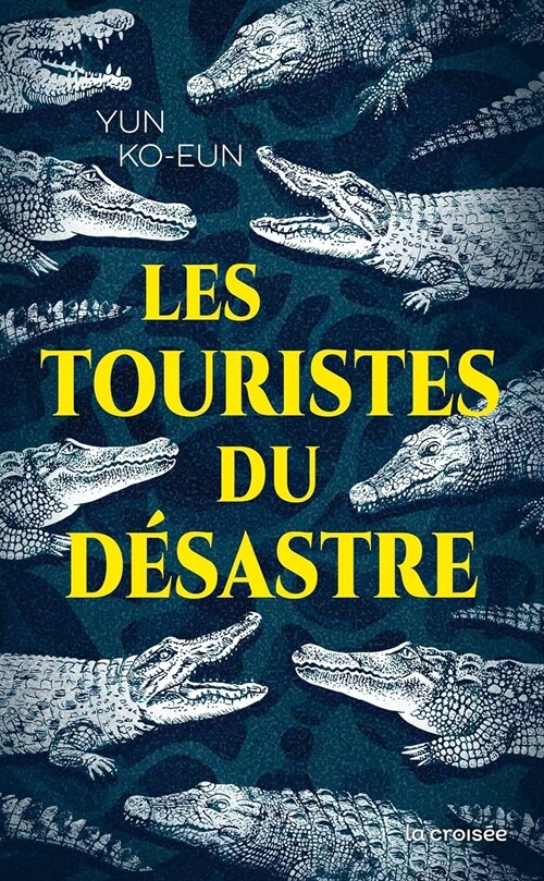 Les touristes du desastre (La Croisee)