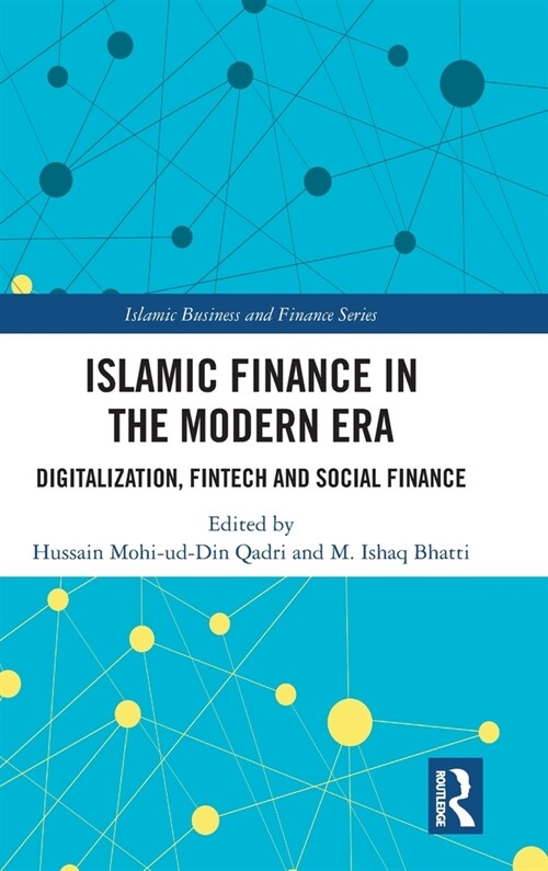 Islamic Finance in the Modern Era : Digitalization, FinTech and Social Finance (Hardcover)