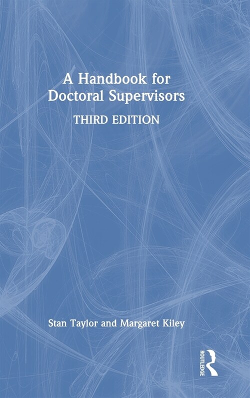 A Handbook for Doctoral Supervisors (Hardcover, 3 ed)