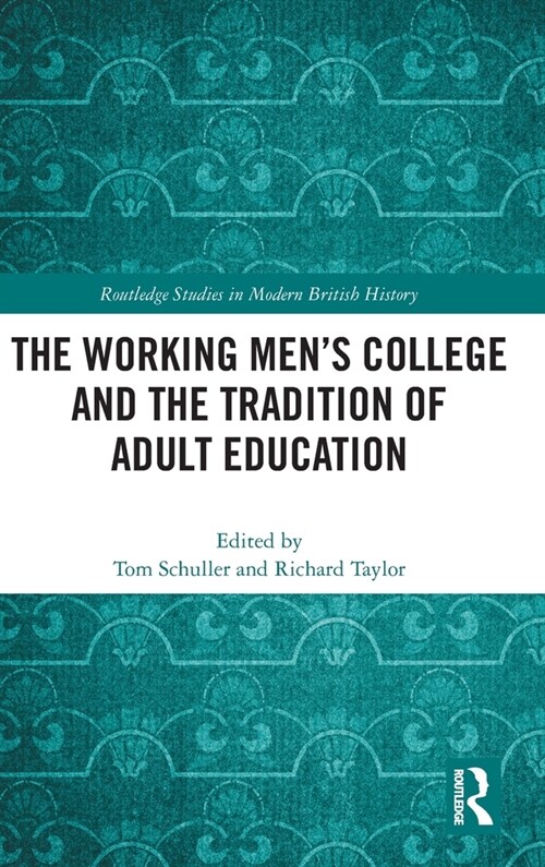 The Working Mens College and the Tradition of Adult Education (Hardcover, 1)