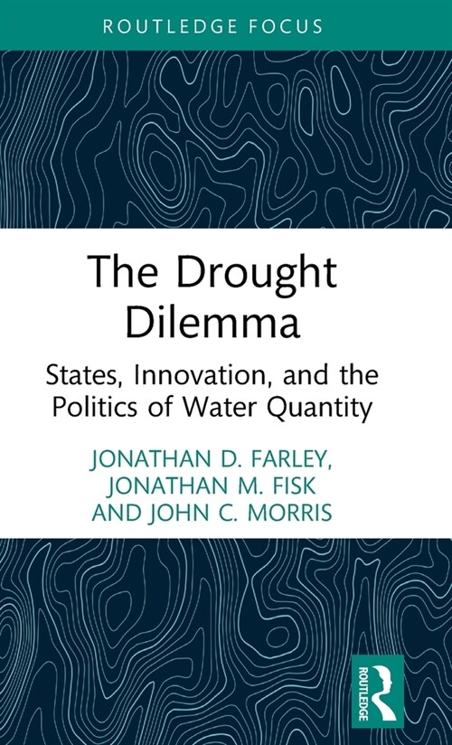 The Drought Dilemma : States, Innovation, and the Politics of Water Quantity (Hardcover)