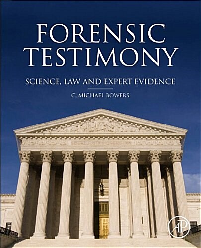 Forensic Testimony: Science, Law and Expert Evidence (Hardcover)