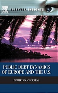 Public Debt Dynamics of Europe and the U.S. (Hardcover)