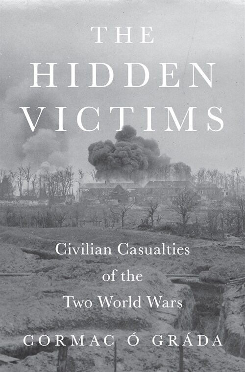 The Hidden Victims: Civilian Casualties of the Two World Wars (Hardcover)