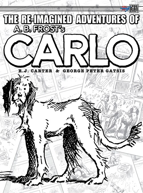 The Re-Imagined Adventures of A.B. Frosts Carlo (Hardcover)