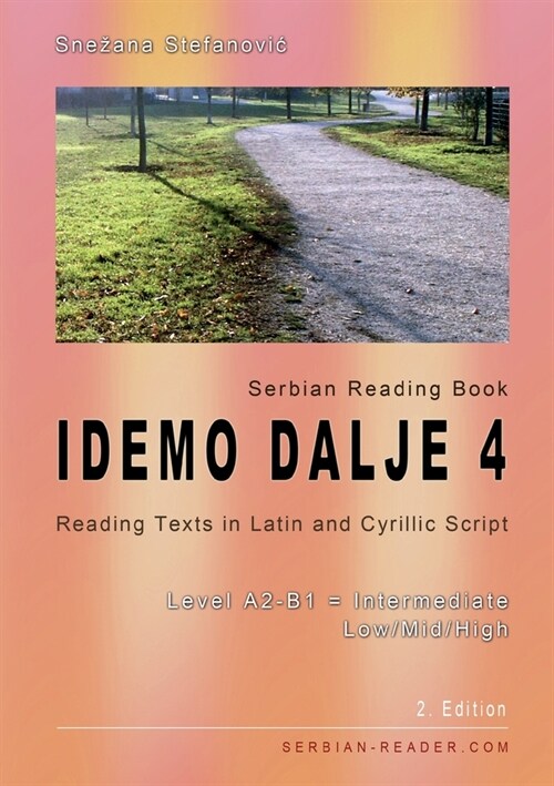 Serbian Reading Book Idemo dalje 4: Reading Texts in Latin and Cyrillic Script with Vocabulary List, Level A2-B1 = Intermediate Low/Mid/High, 2. Edi (Paperback, Serbian-Reader.)