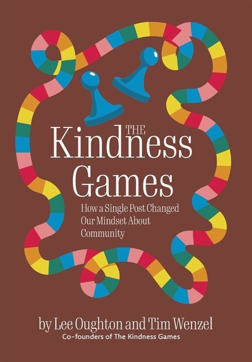 The Kindness Games: How a Single Post Changed Our Mindset About Community (Hardcover)