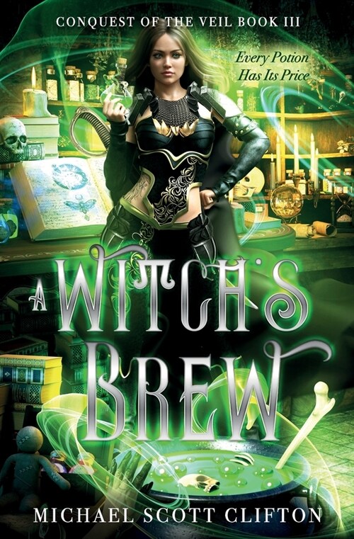 A Witchs Brew: Conquest of the Veil Book III (Paperback)