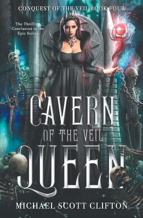 Cavern of The Veil Queen: Conquest of The Veil Book Four (Paperback)