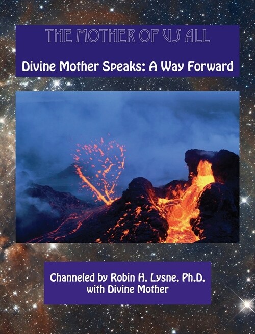 The Mother of Us All: Divine Mother Speaks: A Way Forward (Paperback)