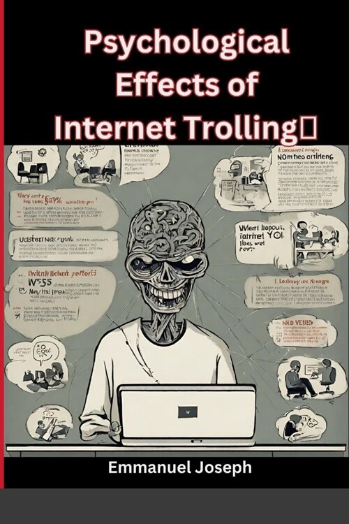 Psychological Effects of Internet Trolling (Paperback)