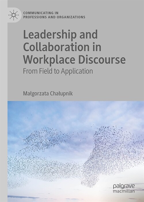 Leadership and Collaboration in Workplace Discourse: From Field to Application (Hardcover, 2024)