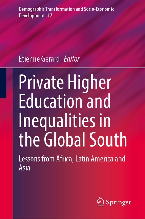Private Higher Education and Inequalities in the Global South: Lessons from Africa, Latin America and Asia (Hardcover, 2024)