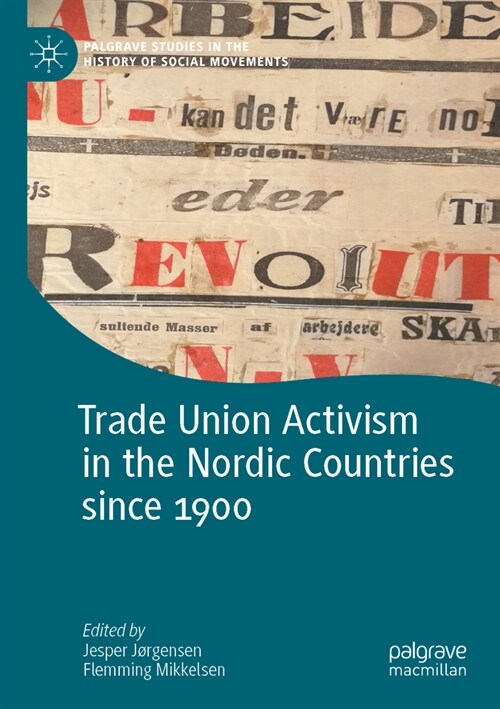 Trade Union Activism in the Nordic Countries Since 1900 (Paperback, 2023)