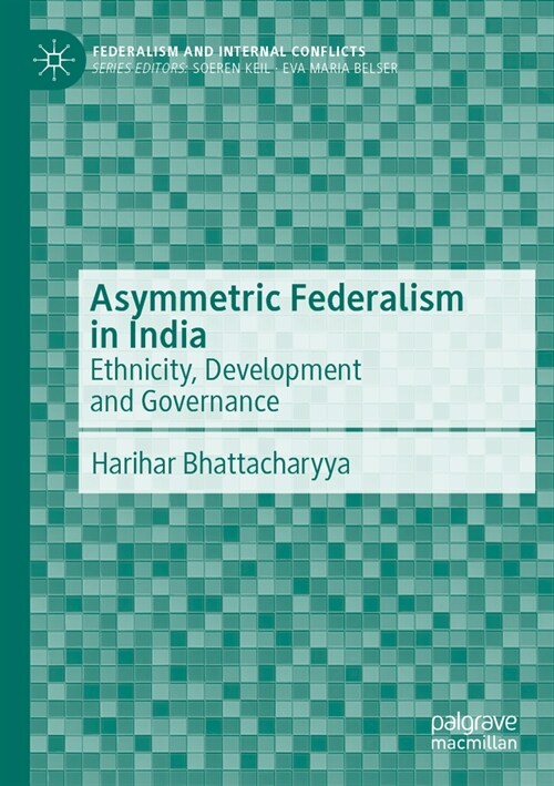 Asymmetric Federalism in India: Ethnicity, Development and Governance (Paperback, 2023)