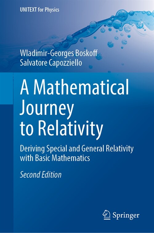 A Mathematical Journey to Relativity: Deriving Special and General Relativity with Basic Mathematics (Hardcover, 2, 2024)