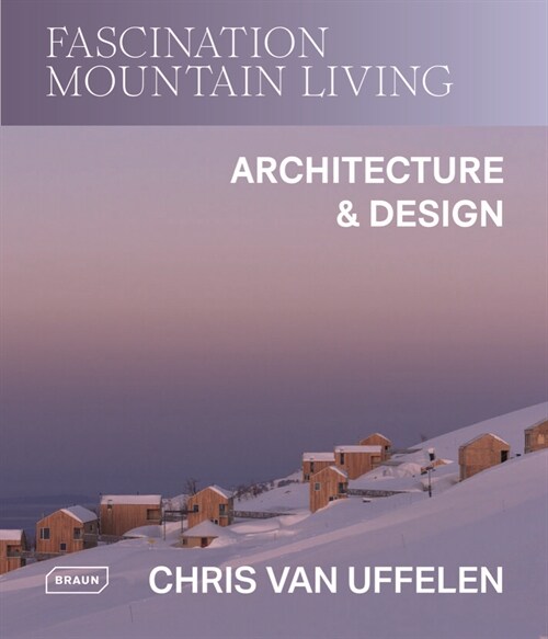 Fascination Mountain Living: Architecture & Design (Hardcover)