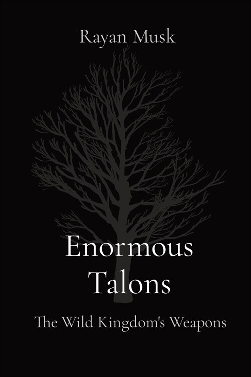 Enormous Talons: The Wild Kingdoms Weapons (Paperback)