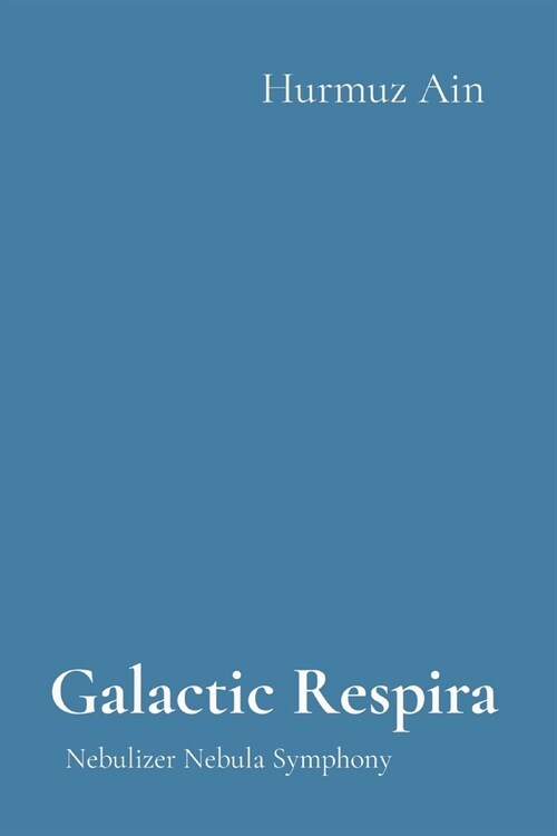 Galactic Respira: Nebulizer Nebula Symphony (Paperback)