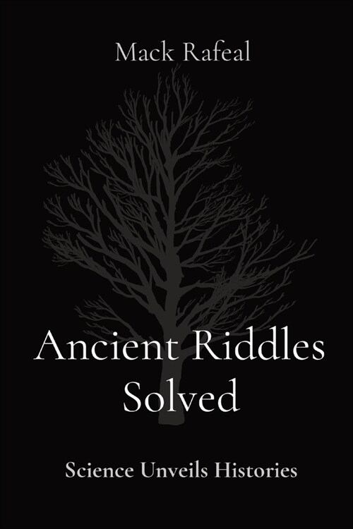 Ancient Riddles Solved: Science Unveils Histories (Paperback)