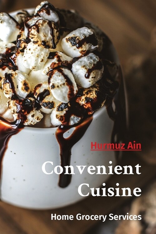 Convenient Cuisine: Home Grocery Services (Paperback)