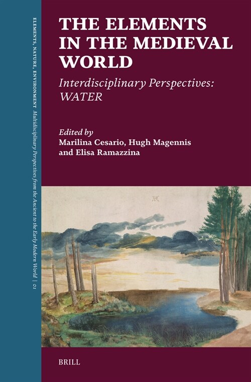The Elements in the Medieval World: Interdisciplinary Perspectives: Water (Hardcover)