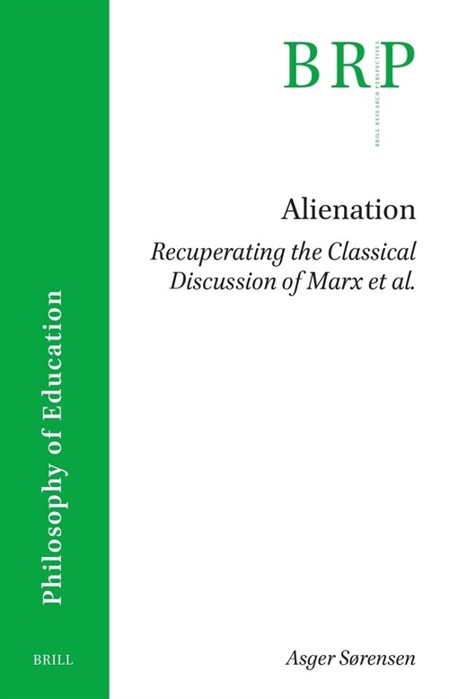 Alienation. Recuperating the Classical Discussion of Marx Et Al. (Paperback)