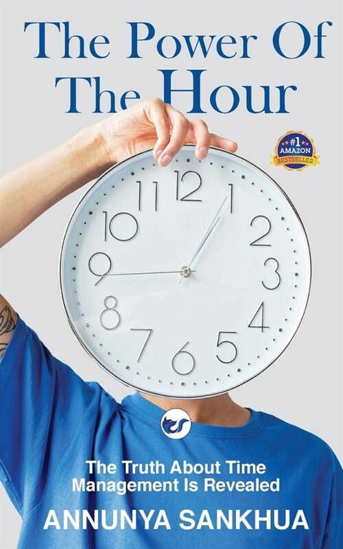 The Power of the Hour: The Truth about Time Management Is Revealed (Paperback)