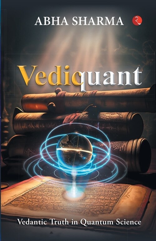 Vediquant: Vedantic Truth in Quantum Science (Paperback)