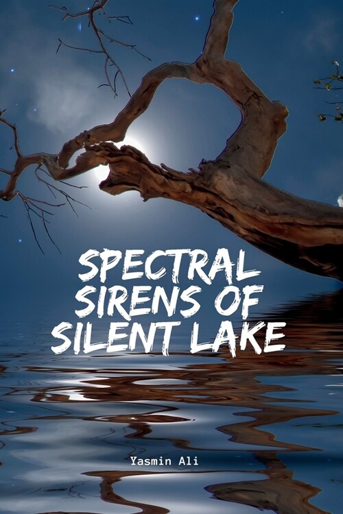 Spectral Sirens of Silent Lake (Paperback)