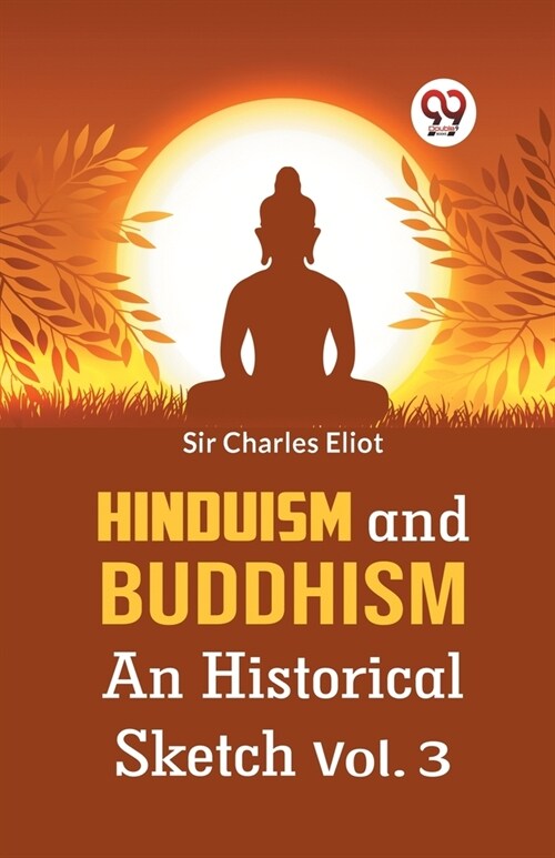 Hinduism And Buddhism An Historical Sketch Vol. 3 (Paperback)