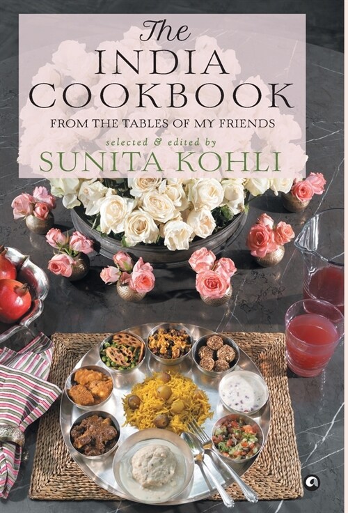 The India Cookbook: From the Tables of My Friends (Hardcover)