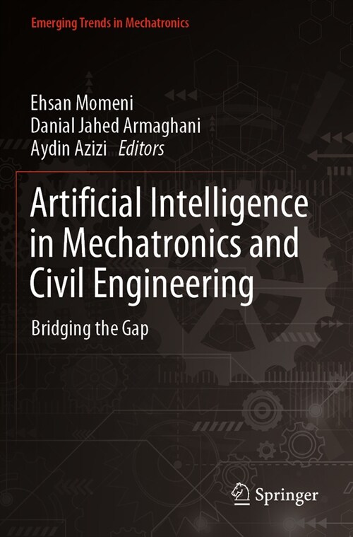 Artificial Intelligence in Mechatronics and Civil Engineering: Bridging the Gap (Paperback, 2023)