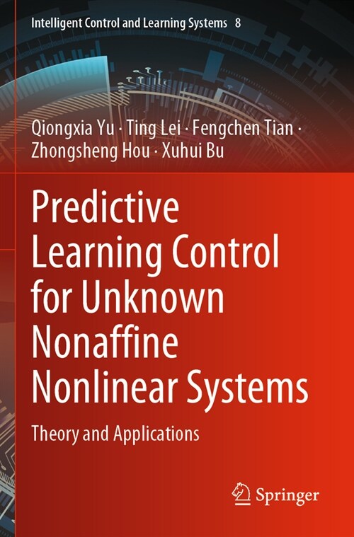 Predictive Learning Control for Unknown Nonaffine Nonlinear Systems: Theory and Applications (Paperback, 2023)